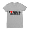 i love being a grandma Ladies Fitted T-Shirt