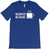 no coffee no talkie T-Shirt