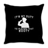 it's my duty to please that booty funny Throw Pillow
