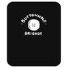 buttonhole brigade Mousepad