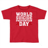 World Suicide Prevention Day Toddler T-shirt
