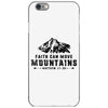Faith Can Move Mountains iPhone 6/6s Case