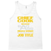 chief cook because badass miracle worker isn't an official job title Tank Top