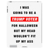 i was going to be a trump voter for halloween but my head wouldn't fit iPad 3 and 4 Case