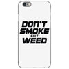 don't smoke shit weed iPhone 6/6s Case