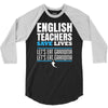 english teacher save lives 3/4 Sleeve Shirt