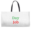day job Weekender Totes