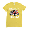 still plays with trucks family matching Ladies Fitted T-Shirt