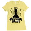 Be Brave - Chess Pawn - Chess Lover Ladies Fitted T-Shirt