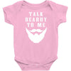 Talk beardy to me Infant Clothing