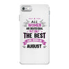 All Women Created Equal But The Best Born In August iPhone 7 Case