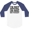 i'm not arguing 3/4 Sleeve Shirt