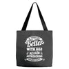 If Things Get Better With Age Then I'm Approaching Magnificent Tote Bags