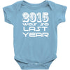 new years eve 2016 so last year Baby Onesie