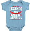 Legends Are Born In April Baby Onesie