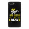 Kings Are Born In May iPhone 7 Plus Case