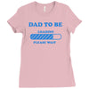dad to be funny Ladies Fitted T-Shirt