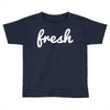 fresh Toddler T-shirt