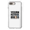 Vegan Because Plant Powered Badass Was Not an Offical Tittle FulL iPhone 8 Plus