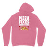 pizza fixes everything Unisex Hoodie