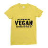 Don't Ask Me Why I'm A Vegan Ask Yourself Why You're Not Ladies Fitted T-Shirt