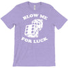 blow me for luck casino T-Shirt