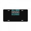 all men are created equal but the best are born in december License Plate