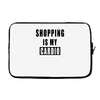 shopping is my cardio !! t shirt  shopping is my cardio graphic  t,,, Laptop sleeve
