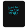 have you seen this snail Mousepad