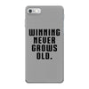 Winning Never Grows Old iPhone 7 Case