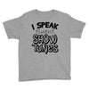 I Speak Fluent Show Tunes Youth Tee
