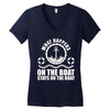 What happens on the boat... Stays on the boat Women's V-Neck T-Shirt