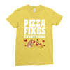 pizza fixes everything Ladies Fitted T-Shirt