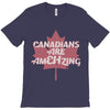 canadians are amehzing T-Shirt