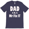 dad aka mr fix it T-Shirt