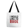 I WOULD LIKE TO RAGE Tote Bags