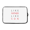 LIKE FATHER AND SON Laptop sleeve