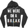 Friends Quote - We Were On A Break Zipper Hoodie