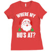 where my ho's at   christmas santa Ladies Fitted T-Shirt