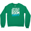survived the delivery room it's a boy funny Crewneck Sweatshirt