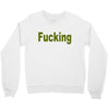 fucking Crewneck Sweatshirt