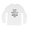 don't interrupt me Long Sleeve Shirts