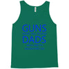 guns dont kill people dads with pretty daughters do Tank Top