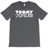 today i am mainly being a lazy bastard T-Shirt