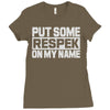 put some respek on my name Ladies Fitted T-Shirt