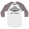 i want to believe 3/4 Sleeve Shirt