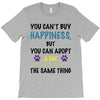 you can't buy happiness, but you can adopt a cat and that's pretty muc T-Shirt