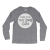 time for the gin Long Sleeve Shirts