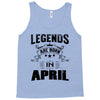 Legends Are Born In April Tank Top