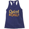 quest &amp; chill Racerback Tank
